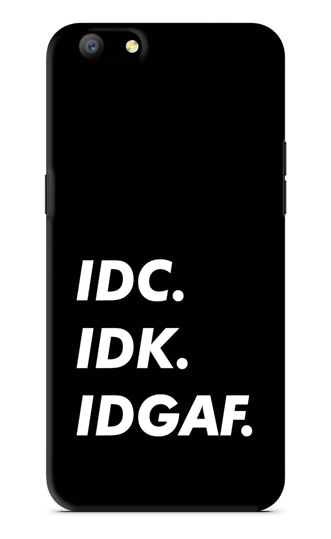 Idc Idk Idgaf Oppo A57 Back Skin Wrap