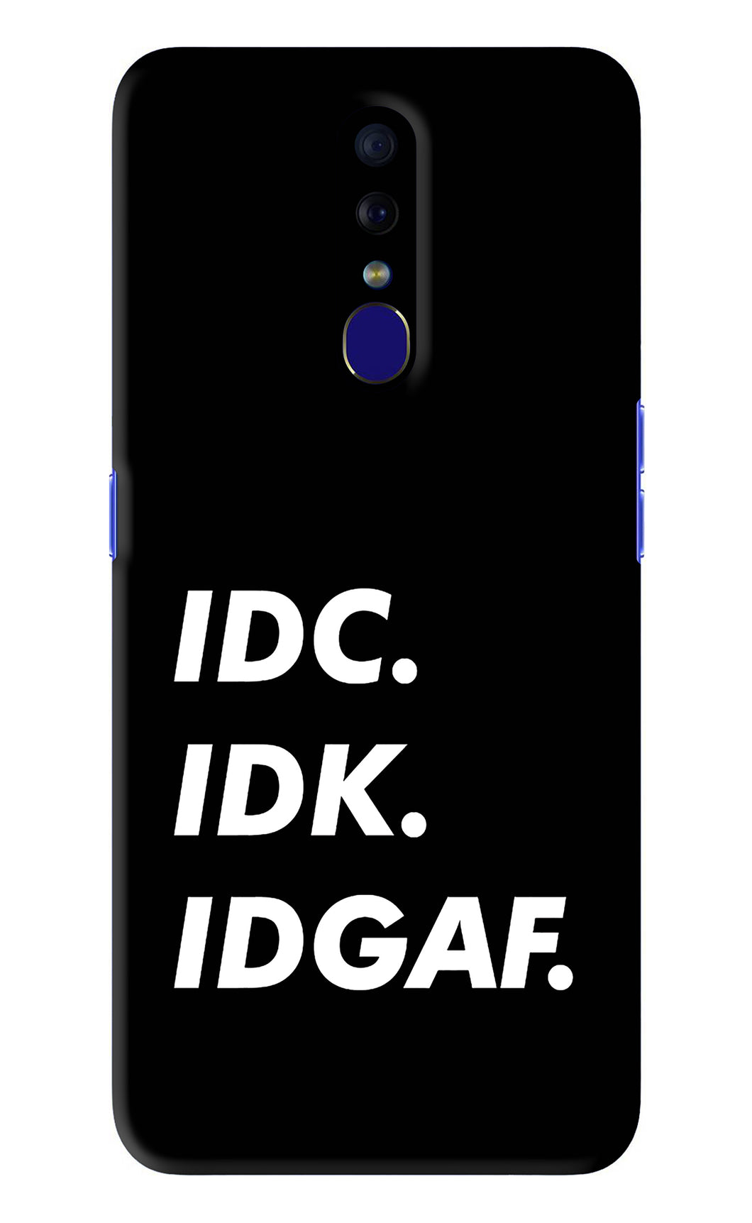 Idc Idk Idgaf Oppo F11 Back Skin Wrap