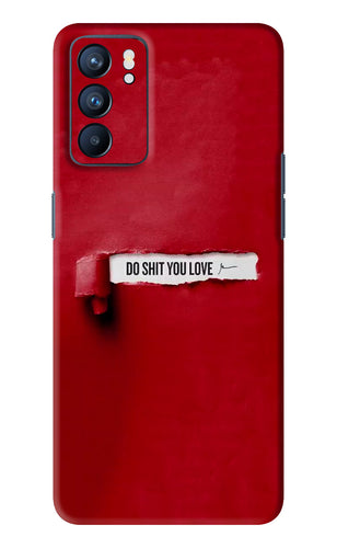Do Shit You Love Oppo Reno 6 Back Skin Wrap
