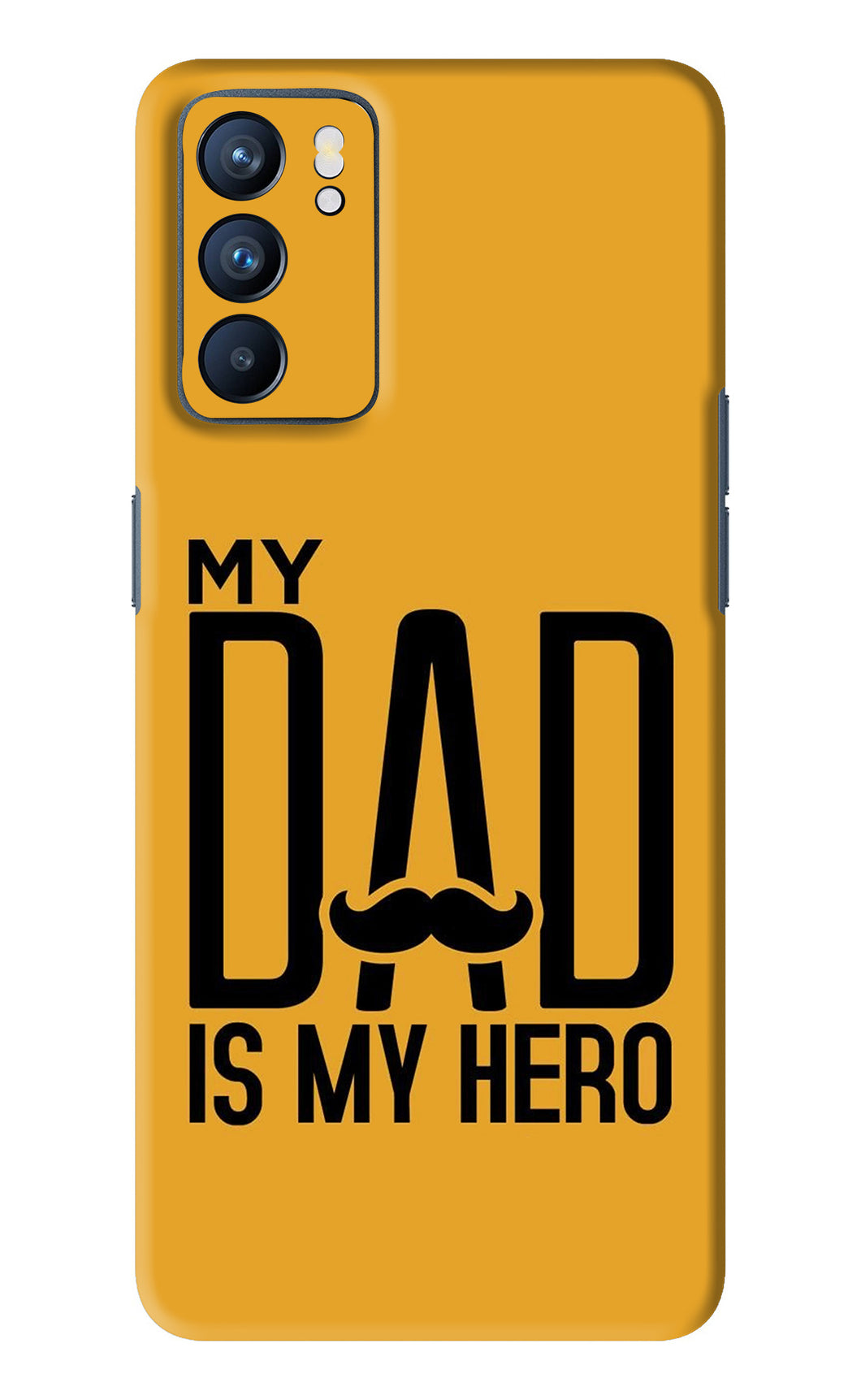My Dad Is My Hero Oppo Reno 6 Back Skin Wrap