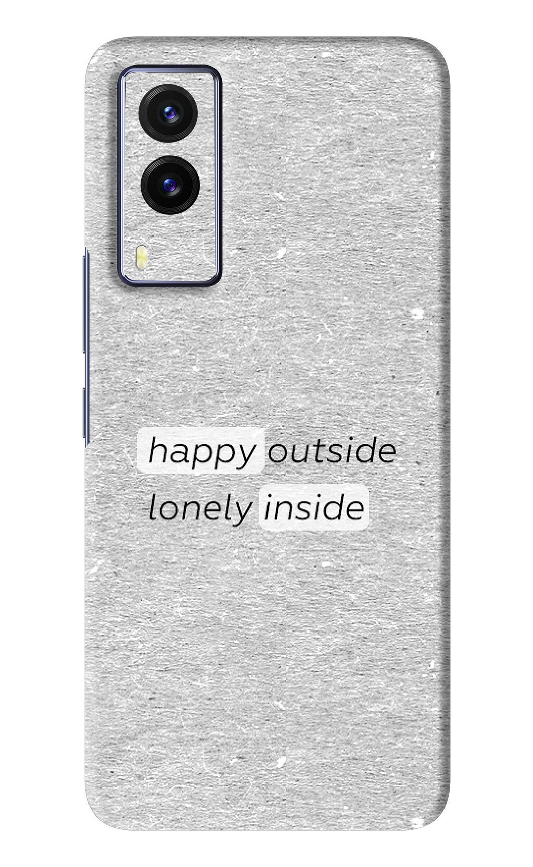 Happy Outside Lonely Inside Vivo V21E Back Skin Wrap