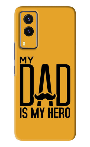 My Dad Is My Hero Vivo V21E Back Skin Wrap