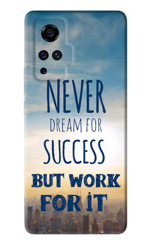 Never Dream For Success But Work For It Vivo X50 Pro Back Skin Wrap