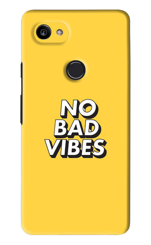 No Bad Vibes Google Pixel 2 Xl Back Skin Wrap