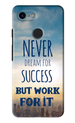 Never Dream For Success But Work For It Google Pixel 3 Back Skin Wrap