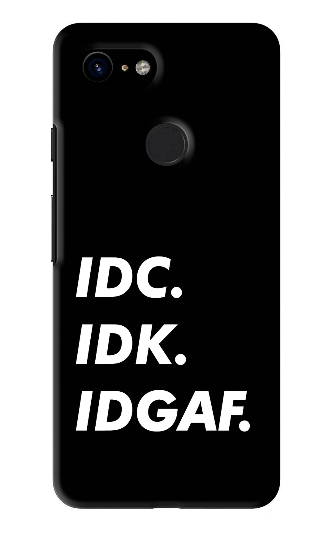 Idc Idk Idgaf Google Pixel 3 Back Skin Wrap