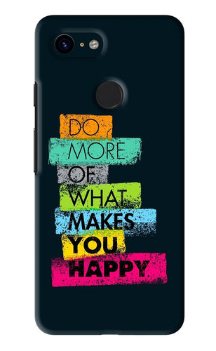 Do More Of What Makes You Happy Google Pixel 3 Back Skin Wrap