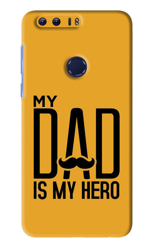 My Dad Is My Hero Huawei Honor 8 Back Skin Wrap