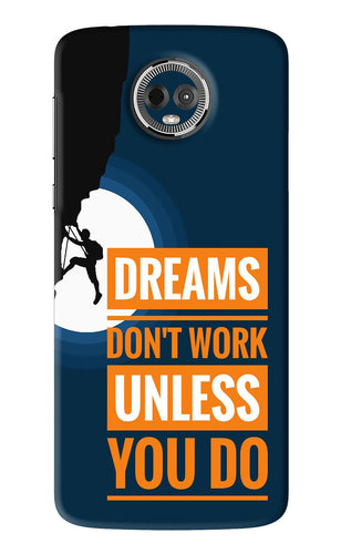 Dreams Don’T Work Unless You Do Motorola Moto E5 Plus Back Skin Wrap