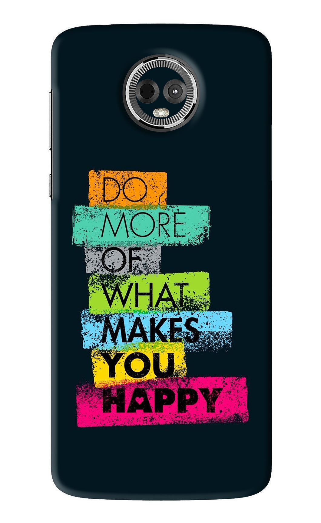 Do More Of What Makes You Happy Motorola Moto E5 Plus Back Skin Wrap