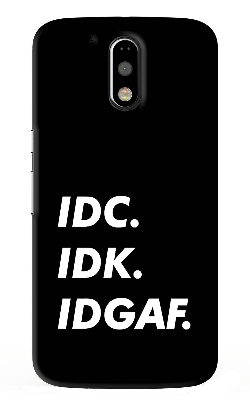 Idc Idk Idgaf Motorola Moto G4 Back Skin Wrap