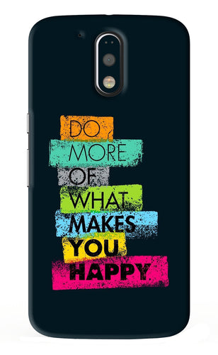 Do More Of What Makes You Happy Motorola Moto G4 Plus Back Skin Wrap