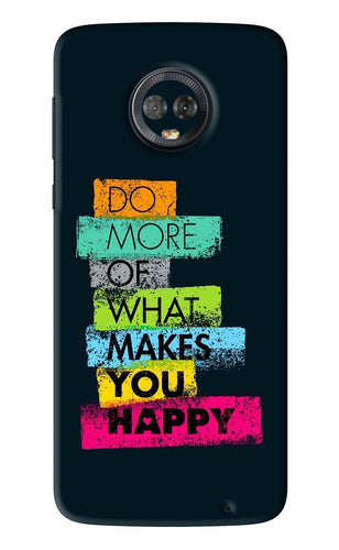 Do More Of What Makes You Happy Motorola Moto G6 Back Skin Wrap