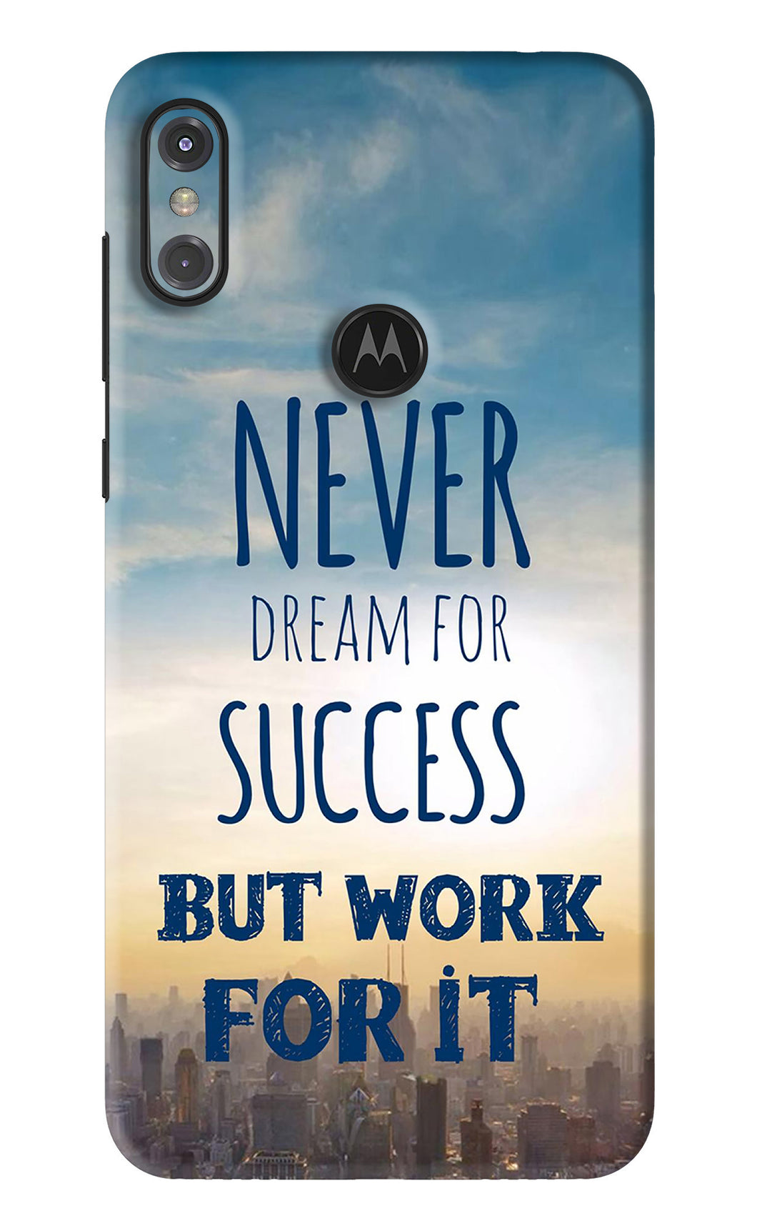 Never Dream For Success But Work For It Motorola Moto One Power Back Skin Wrap