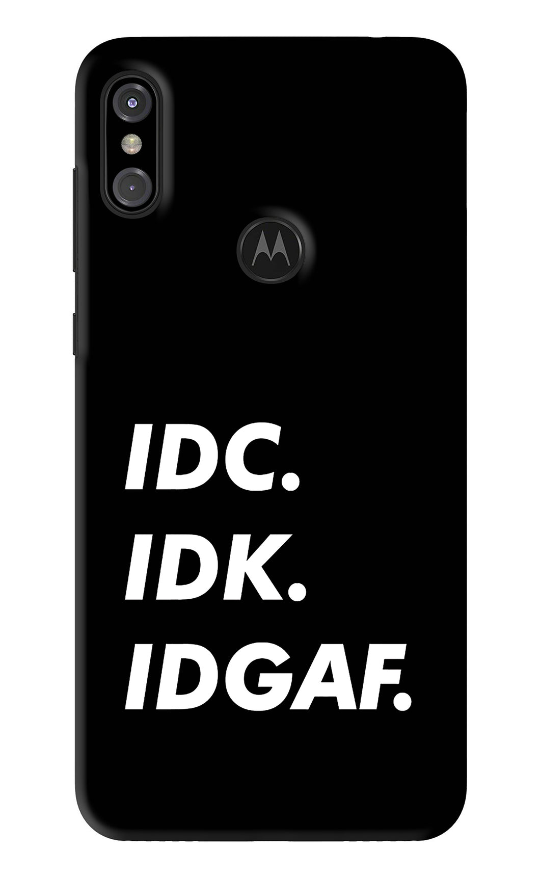 Idc Idk Idgaf Motorola Moto One Power Back Skin Wrap