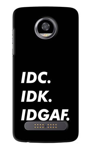 Idc Idk Idgaf Motorola Moto Z2 Play Back Skin Wrap