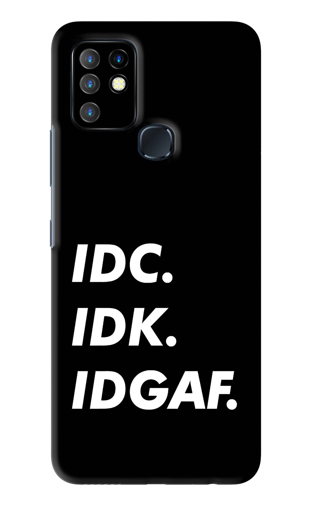 Idc Idk Idgaf Infinix Hot 10 - No Sides Back Skin Wrap